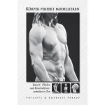 Körper perfekt modellieren. Bd.1 – Hledejceny.cz
