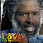 Ras Mandigo - Love Ina De House CD – Zbozi.Blesk.cz