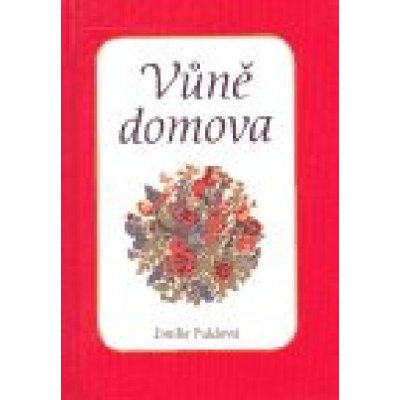 Vůně domova - výbor z díla - Emilie Puldová – Zbozi.Blesk.cz