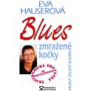 Blues zmražené kočky Hauserová Eva