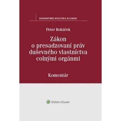Zákon o presadzovaní práv duševného vlastníctva colnými orgánmi - Peter Roháček – Zbozi.Blesk.cz