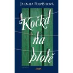 Kočka na plotě - Jarmila Pospíšilová – Hledejceny.cz