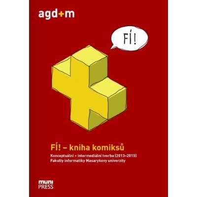 FÍ! – kniha komiksů. Konceptuální + intermediální tvorba - 2013–2015 Fakulty informatiky Masarykovy univerzity