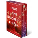 Jako lapit divokého ptáčka – Hledejceny.cz