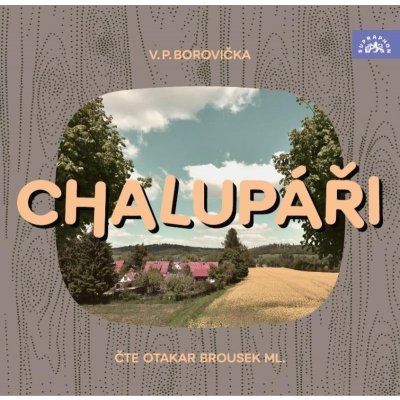 Chalupáři - V. P. Borovička - čte Otakar Brousek ml. – Zboží Dáma