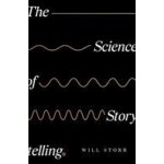 The Science of Storytelling - Will Storr – Hledejceny.cz