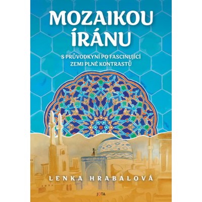 Mozaikou Íránu - Hrabalová Lenka