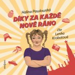 Díky za každé nové ráno - Halina Pawlowská - čte Lenka Krobotová – Hledejceny.cz