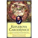 Keplerova čarodějnice -- Astronomův objev kosmického řádu uprostřed náboženské války, politických intrik - James A. Connor