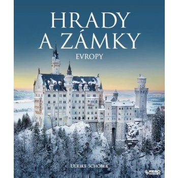 Hrady a zámky Evropy - Schöber Ulrike