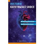 Historie katetrizací srdce - Michael Aschermann, Ondřej Aschermann – Sleviste.cz