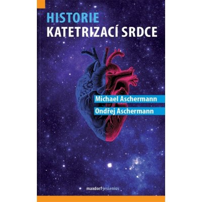 Historie katetrizací srdce - Michael Aschermann, Ondřej Aschermann – Sleviste.cz