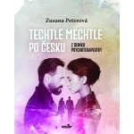 Techtle mechtle po česku - Z deníku psychoterapeutky - Zuzana Peterová – Hledejceny.cz