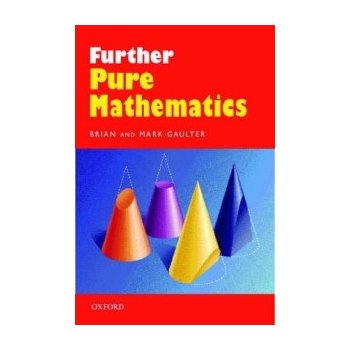 Further Pure Mathematics - B. Gaulter, M. Gaulter