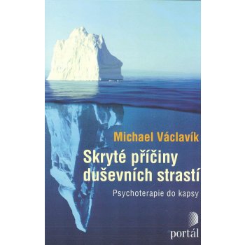 Skryté příčiny duševních strastí - Michael Václavík