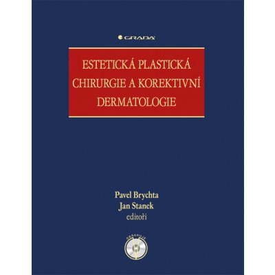 Estetická plastická chirurgie a korektivní dermatologie - Brychta Pavel, Stanek Jan, kolektiv – Zboží Dáma