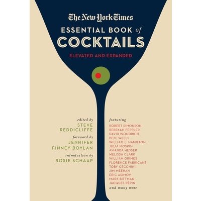 The New York Times Essential Book of Cocktails Second Edition: Over 400 Classic Drink Recipes with Great Writing from the New York Times Reddicliffe StevePevná vazba – Zboží Mobilmania