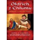 Kniha Oldřich z Chlumu - román a skutečnost - Vondruškovi Alena a Vlastimil