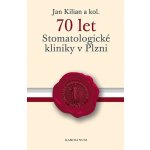70 let Stomatologické kliniky v Plzni - Jan Kilian – Hledejceny.cz