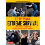 Krav Maga Extreme Survival Active Shooter * Carjacking * Home Invasion * Predator Profiling Keren Gershon Ben – Hledejceny.cz