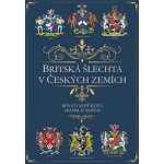 Britská šlechta v Českých zemích - Vratislav Košťál – Hledejceny.cz