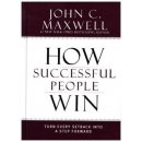 How Successful People Win: Turn Every Setback... - John Wooden, John C. Maxwell
