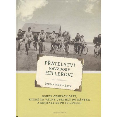 Přátelství navzdory Hitlerovi – Hledejceny.cz