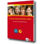 K nové maturitě bez obav - Kniha testů ze španělského jazyka + CD - Kupka T., Aurová M. – Hledejceny.cz