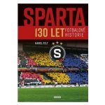 Sparta - 130 let fotbalové historie - Felt Karel – Zboží Mobilmania