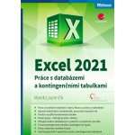 Excel 2021 - Práce s databázemi a kontingenčními tabulkami - Marek Laurenčík – Hledejceny.cz
