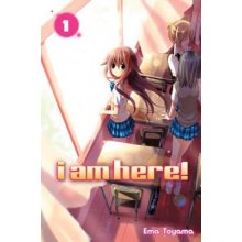 I Am Here!, Volume 1 Toyama EmaPaperback