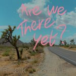 Astley Rick - Are We There Yet? CD – Hledejceny.cz