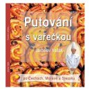 Kniha Putování s vařečkou po Čechách, Moravě a Slezsku - Jaroslav Vašák