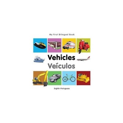 My First Bilingual Book-Vehicles English-Portuguese Milet PublishingBoard Books – Hledejceny.cz