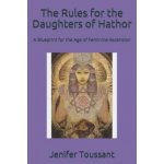 The Rules for the Daughters of Hathor: A Blueprint for the Age of Feminine Ascension – Hledejceny.cz