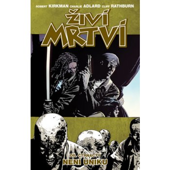 Živí mrtví 14 - Není úniku - Kirkman Robert