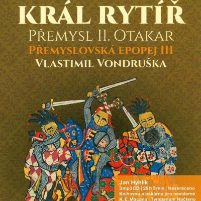Král rytíř Přemysl II. Otakar Přemyslovská epopej III - Vlastimil Vondruška - 3CD