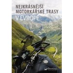 Nejkrásnější motorkářské trasy v Evropě – Sleviste.cz