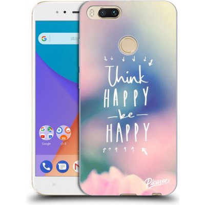 Pouzdro Picasee silikonové Xiaomi Mi A1 Global - Think happy be happy čiré