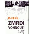 Kniha Zmrdi, vohnouti a my - D-Fens