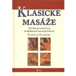 Klasické masáže - Příručka pro absolventy kvalifikačních masérských kurzů - Stanislav Flandera – Zboží Mobilmania