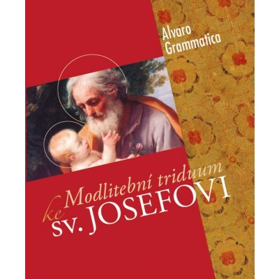 Modlitební triduum ke sv. Josefovi - Alvaro Grammatica – Zboží Mobilmania