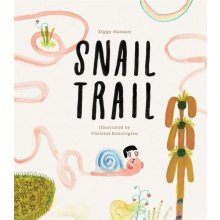 Snail Trail - Ziggy Hanaor, Christos Kourtoglou ilustrátor