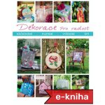 Dekorace pro radost: Háčkování - pletení - vyšívání - šití - Věra Brusnická – Hledejceny.cz