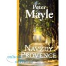 Navždy Provence! - Peter Mayle