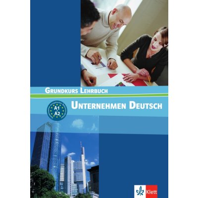 Unternehmen Deutsch Grundkurs- Lehrbuch - Becker,Braunert,Schlenker – Hledejceny.cz