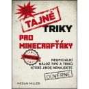 Tajné triky pro Minecrafťáky - Miller Megan