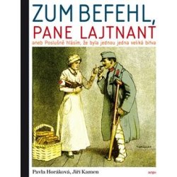 Zum Befehl, pane lajtnant... - Pavla Horáková , Jiří Kamen