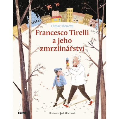Francesco Tirelli a jeho zmrzlinářství - Meirová Tamar