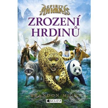 SPIRIT ANIMALS 1 - ZROZENÍ HRDINŮ - Mull Brandon